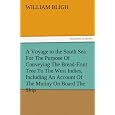 A Voyage to the South Sea For The Purpose Of Conveying The Bread-Fruit Tree To The West Indies, Including An Account Of The Mutiny On Board The Ship