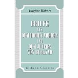 Briefe aus dem hohen Norden und dem Junern von Ru�land: Nach den franz�sischen Original-Briefen an kaiserl. russischen Minister-Residenten, wirklichen Staatsrath von Struve in Hamburgvon "Eug�ne Robert"