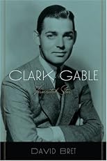 Clark Gable: Tormented Stars