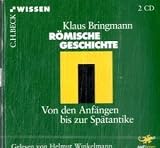 R&ouml;mische Geschichte - 2 CDs: Von den Anf&auml;ngen bis zur Sp&auml;tantike - Klaus Bringmann