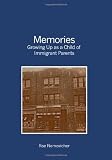 Memories: Growing Up as a Child of Immigrant Parents