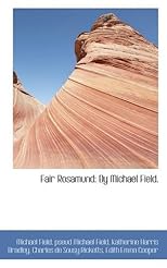 Fair Rosamund: By Michael Field.