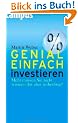 Genial einfach investieren: Mehr m�ssen Sie nicht wissen - das aber unbedingt!