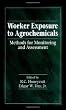 Worker Exposure to Agrochemicals: Methods for Monitoring and Assessment
