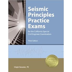 Seismic Principles Practice Exams for the California Special Civil Engineer Examination by Majid Baradar