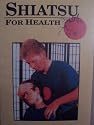 Shiatsu for Health - A complete Introduction to Ancient Japanese Shiatsu Massage