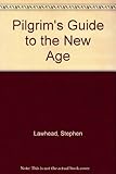 Pilgrim's guide to the new age