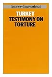 Turkey : testimony on torture
