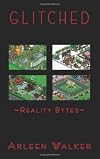 Glitched: Reality Bytes