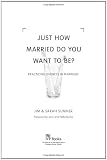 Just How Married Do You Want to Be?: Practicing Oneness in Marriage