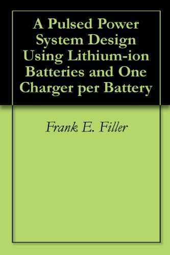 A Pulsed Power System Design Using Lithium-ion Batteries and One Charger per Battery
