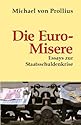Die Euro-Misere: Essays zur Staatsschuldenkrise