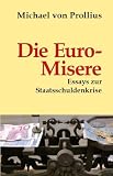 Produkt-Bild: Die Euro-Misere: Essays zur Staatsschuldenkrise