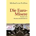 Die Euro-Misere: Essays zur Staatsschuldenkrise