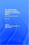 The Global Public Relations Handbook : Theory, Research, And Practice