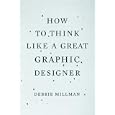 How to Think Like a Great Graphic Designer