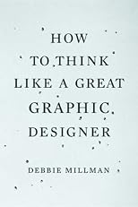How to Think Like a Great Graphic Designer