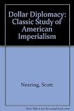 Dollar diplomacy : a study in American imperialism