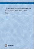 Financial Sector Development and the Millennium Development Goals (World Bank Working Papers) (World Bank Working Papers)