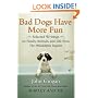 Bad Dogs Have More Fun: Selected Writings on Family, Animals, and Life from The Philadelphia Inquirer