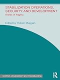 Stabilization operations, security and development : states of fragility