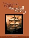 The Selected Poems of Wendell Berry