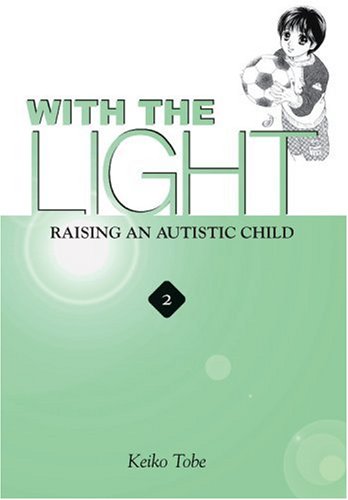 With the Light... Vol. 2: Raising an Autistic Child (With the Light...)