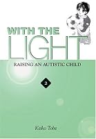 With the Light... Vol. 2: Raising an Autistic Child (With the Light...)