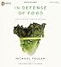 In Defense of Food: An Eater's Manifesto [IN DEFENSE OF FOOD           D]