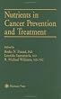 Nutrients in Cancer Prevention and Treatment (Experimental Biology and Medicine)