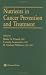 Nutrients in Cancer Prevention and Treatment (Experimental Biology and Medicine)