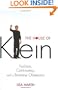 The House of Klein: Fashion, Controversy, and a Business Obsession