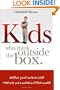 Kids Who Think Outside the Box: Helping Your Unique Child Thrive in a Cookie-Cutter World