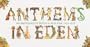 Anthems in Eden