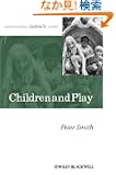 Children and Play: Understanding Children's Worlds