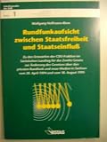 Produkt-Bild: Rundfunkaufsicht zwischen Staatsfreiheit und Staatseinfluss: Zu den Entw&uuml;rfen der CDU-Fraktion im S&auml;chsischen Landtag f&uuml;r das Zweite Gesetz zur ... vom 20. April 1994 und vom 18. August 1995