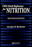 CRC Desk Reference for Nutrition, Second Edition (CRC Desk Reference Series)