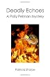 Deadly Echoes: A Polly Pelman Mystery