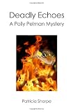 Deadly Echoes: A Polly Pelman Mystery