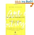 The Art of Possibility: Transforming Professional and Personal Life: Practices in Leadership, Relationship and Passion