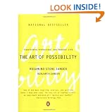 The Art of Possibility: Transforming Professional and Personal Life