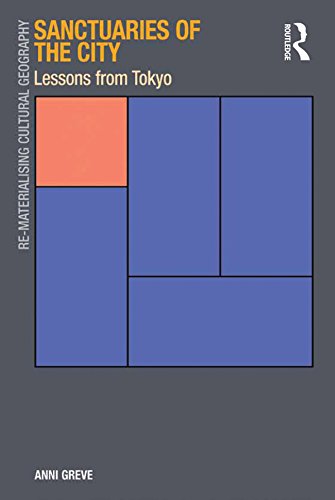 Sanctuaries of the City: Lessons from Tokyo (Re-Materialising Cultural Geography)