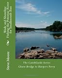 Wade and Shoreline Fishing the Potomac River for Smallmouth Bass: Chain Bridge to Harpers Ferry