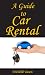 A Guide To Car Rental