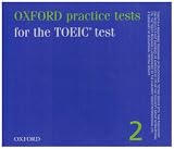 Books : Oxford Practice Tests for the TOEIC Test: v.2