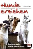 Zoom Produkt-Bild: Hunde erziehen: So arbeiten die besten Hundetrainer