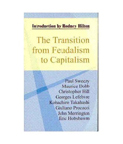 The Transition from Feudalism to Capitalism