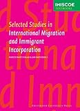 Selected studies in international migration and immigrant incorporation