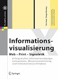 Informationsvisualisierung: Web - Print - Signaletik. Erfolgreiches Informationsdesign: Leitsysteme, Wissensvermittlung und Informationsarchitektur (X.media.press)