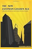 The New Estonian Golden Age: How Estonia Will Rise To Be One Of Europe's Five Richest Nations